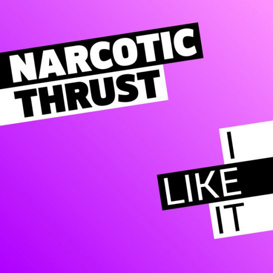 Narcotic Thrust - I Like It (Instrumental)